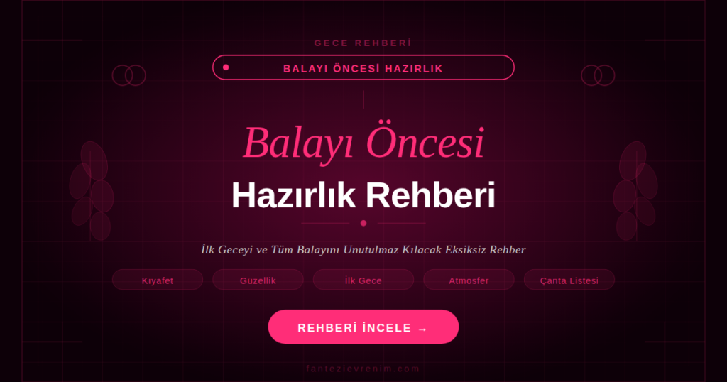 Balayı öncesi hazırlık rehberi — kıyafet, güzellik, ilk gece ve çanta listesi önerileri