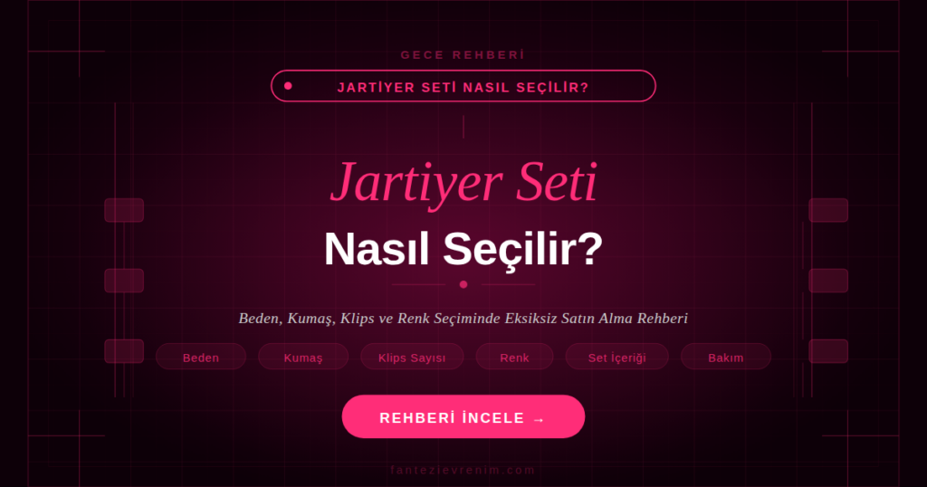 Jartiyer seti nasıl seçilir — beden, kumaş, klips sayısı ve renk seçimi rehberi