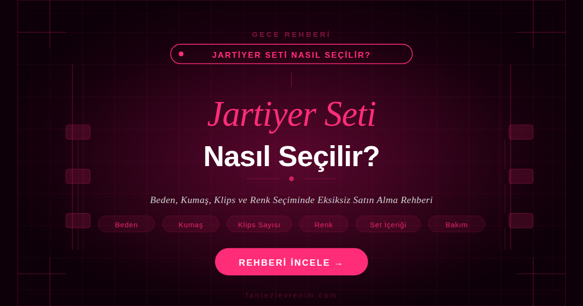 Jartiyer seti nasıl seçilir — beden, kumaş, klips sayısı ve renk seçimi rehberi